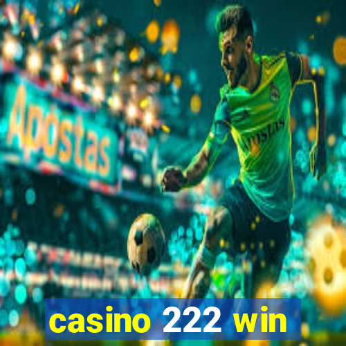 casino 222 win